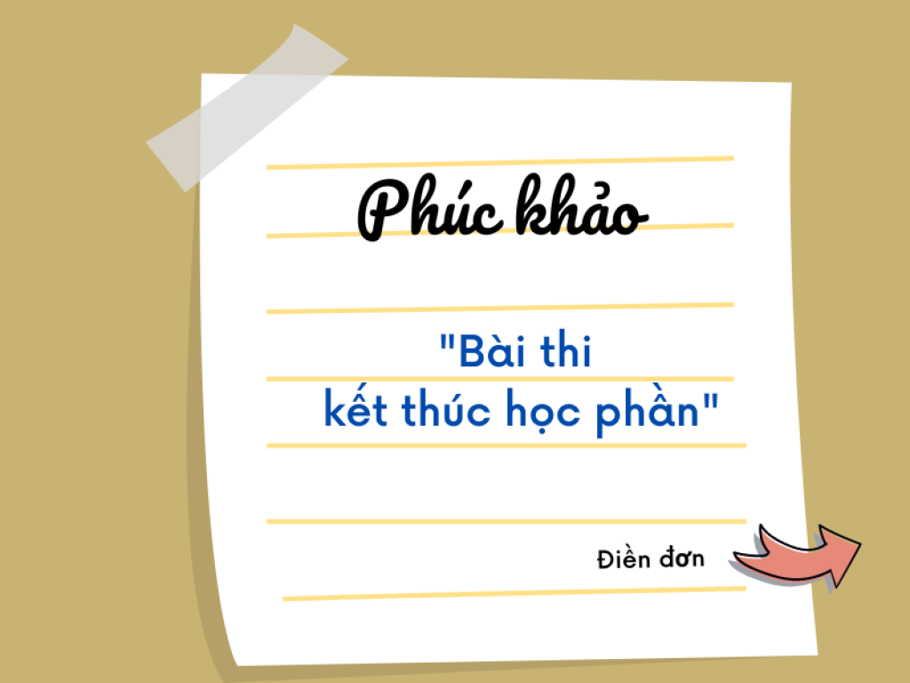 PHÚC KHẢO BÀI THI - Đợt thi tháng 1 và 2 năm 2023 (kỳ chính và kỳ phụ) - K73